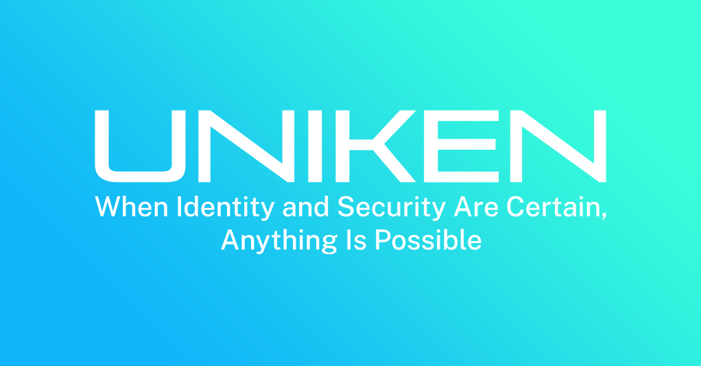 uniken. when identity and security are Certain, Anything is possible